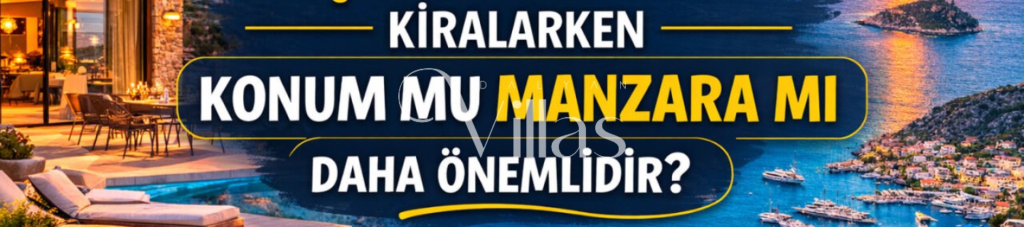 When Renting a Villa in Kaş, Which is More Important: Location 