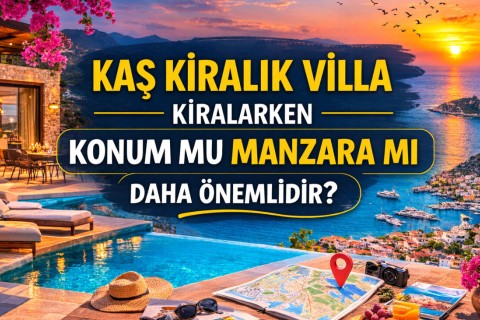 When Renting a Villa in Kaş, Which is More Important: Location or View?